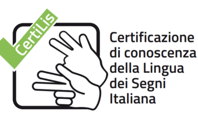 “CertiLis”, PROGETTO DI CERTIFICAZIONE DELLE COMPETENZE IN LIS (LINGUA DEI SEGNI ITALIANA)